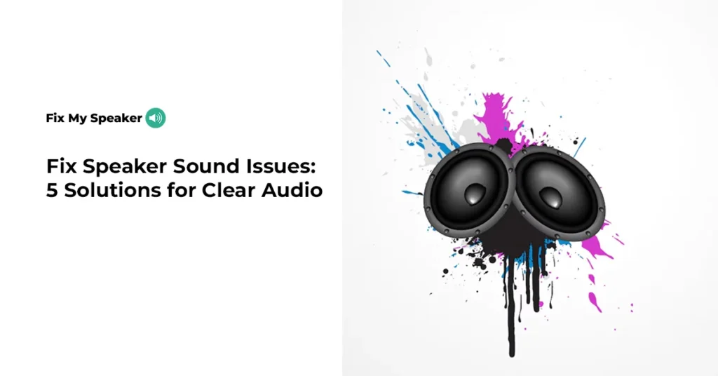 Fix-Speaker-Sound-Issues-5-Solutions-for-Clear-Audio